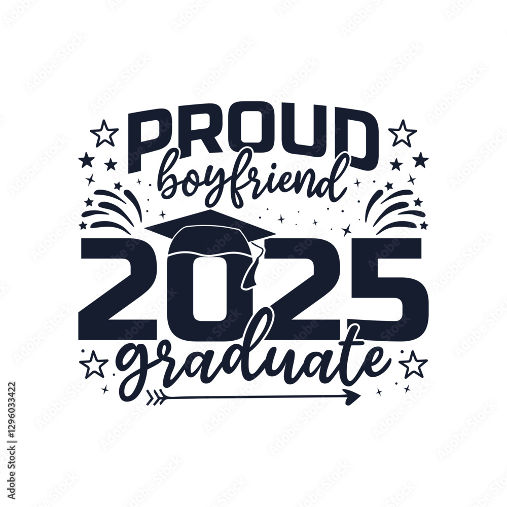 Fototapeta premium Proud boyfriend of 2025 graduate design, Proud family of 2025 graduate design
