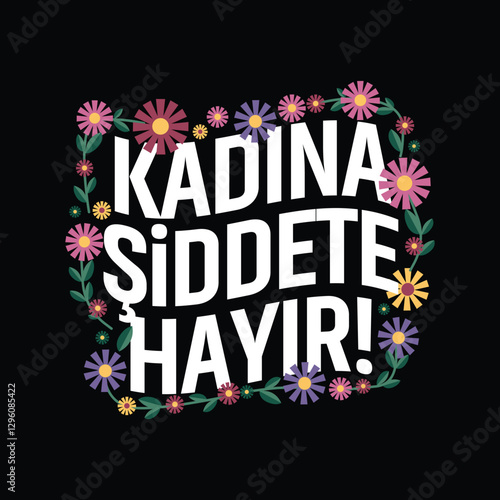 Kadına şiddete hayır. Translation: no to violence against women