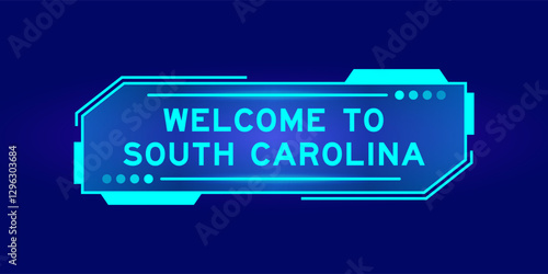 Futuristic hud banner that have word welcome to south carolina on user interface screen on blue background