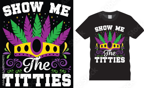 Show me the titties typography vector graphic t-shirt design