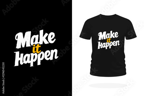 Make It Happen Motivational Typography T-Shirt Design