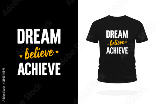 Dream Believe Achieve Motivational Typography T-Shirt Design