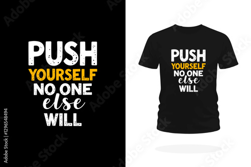 Push Yourself, No One Else Will Motivational Typography T-Shirt Design