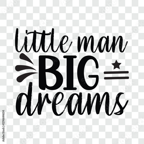 little man big dreams svg design