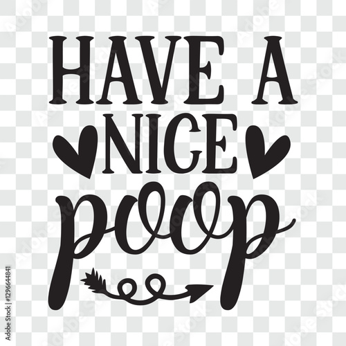 have a nice poop svg design