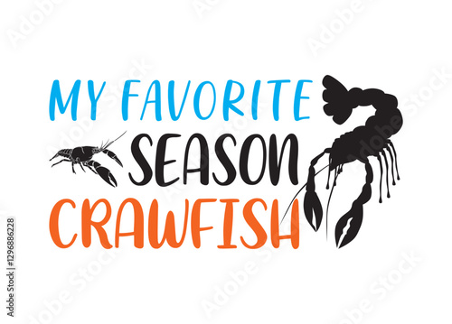 My favorite season Crawfish vector, My favorite season Crawfish clipart, My favorite season Crawfish silhouette.