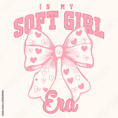 In my soft girl era. woman Cute t-shirt print, vintage poster design, girl fashion, girls print, girl prints t shirt, young girl, style. Bow knot hand drawing artwork. Bow tie t shirt design for Women