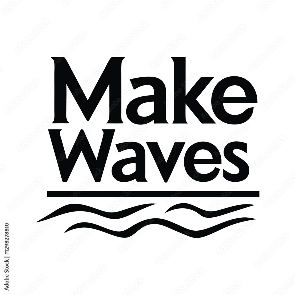 make waves typography t-shirt design on white background make waves typography t-shirt design on white background