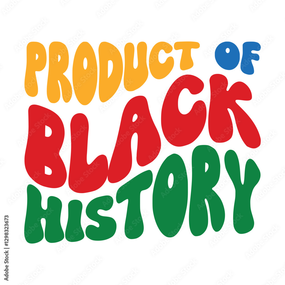 Product of Black history, Juneteenth 1865, Black Pride, They not like us