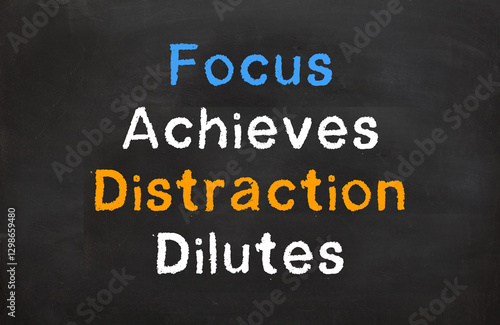 focus achieves distraction dilutes