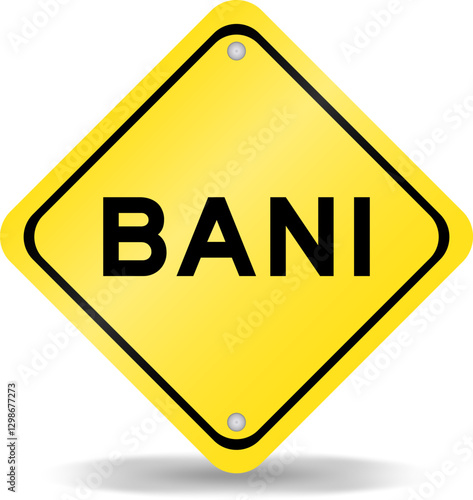 Yellow color transportation sign with word BANI (Brittle, Anxious, Non-linear and Incomprehensible) on white background