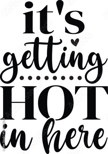 it's getting hot in here SVG