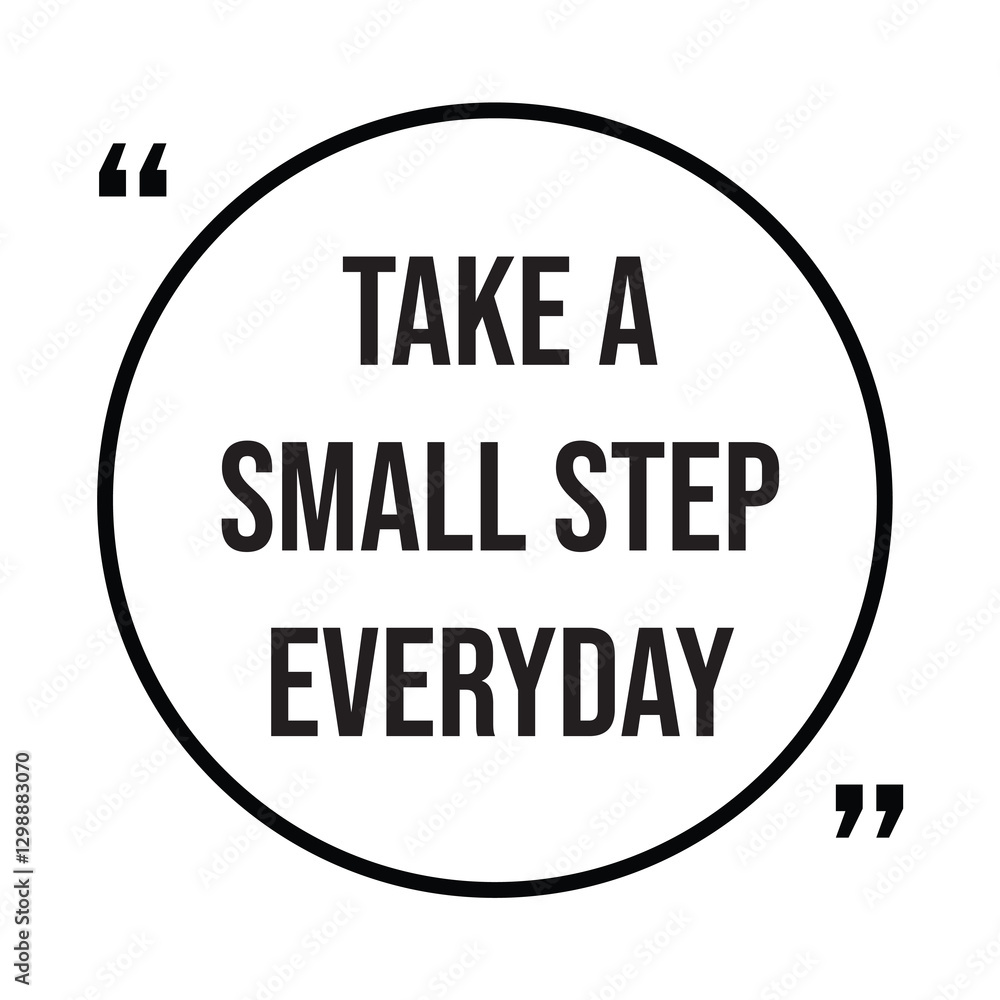 take a small step everyday inspirational design quote, motivational quotes, typography illustration lettering quotes take a small step everyday inspirational design quote, motivational quotes, typography illustration lettering quotes