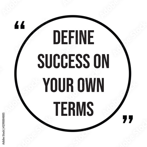 define success on your own terms inspirational design quote, motivational quotes, typography illustration lettering quotes
