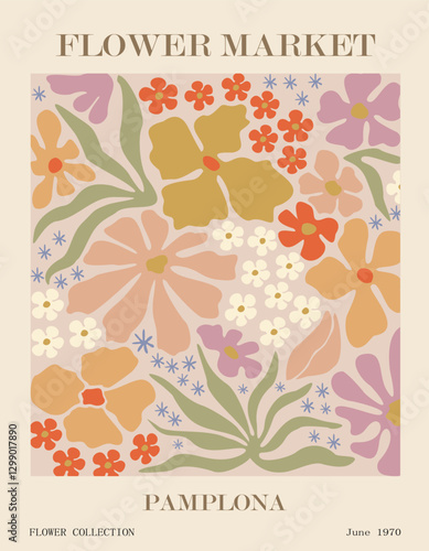 Abstract Flower Market poster Pamplona. Trendy botanical wall art with floral design in danish pastel colors. Modern naive groovy funky interior decoration, painting. Vector art illustration.