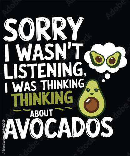 sorry i wasn't listening i was thinking about avocados, Graphic Design