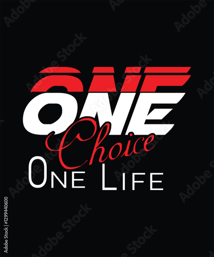 ONE CHOICE ONE LIFE 