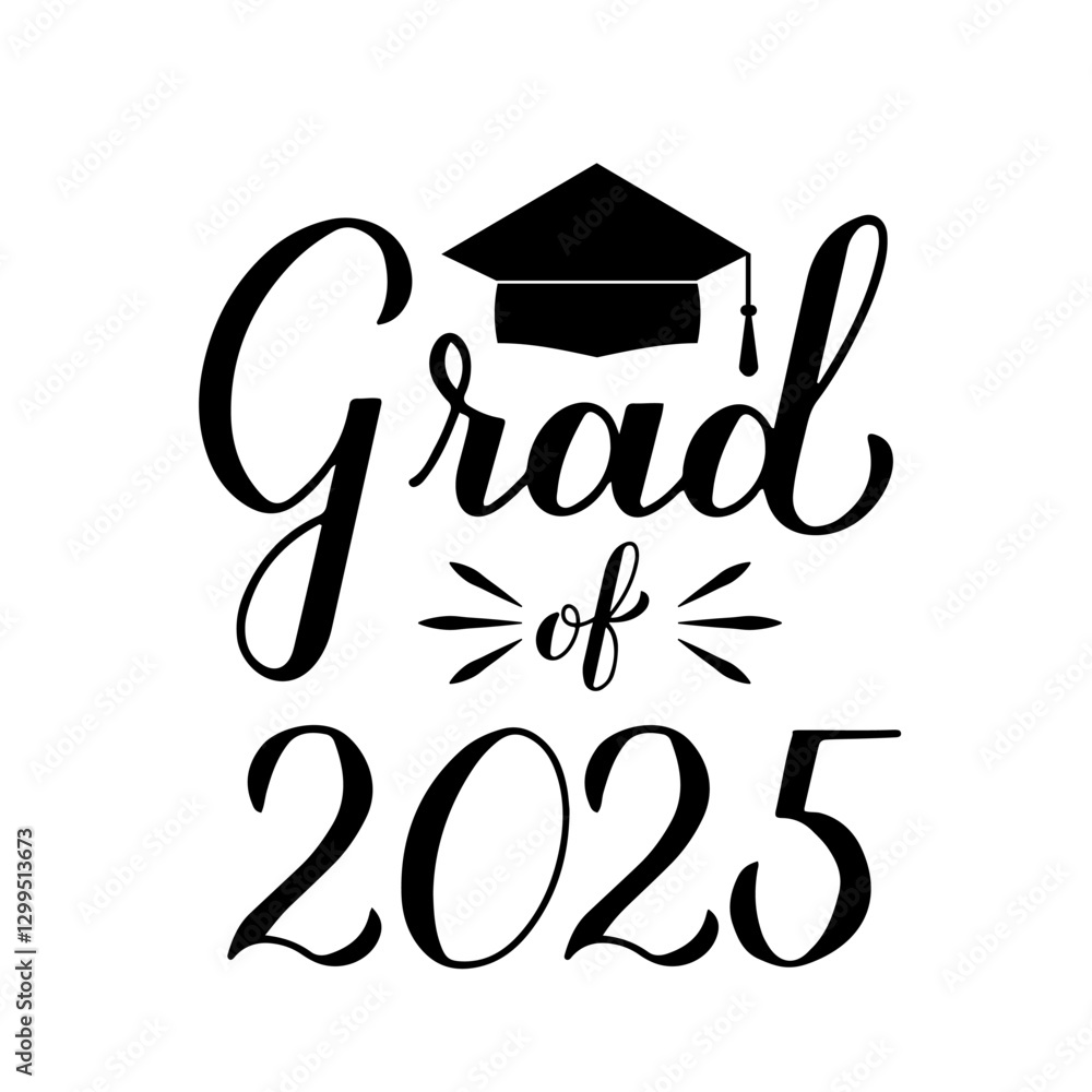 Grad of 2025 lettering with graduation cap isolated on white. Graduates class of 2025 typography poster. Vector template for greeting card, label, banner, sticker, shirt, etc.