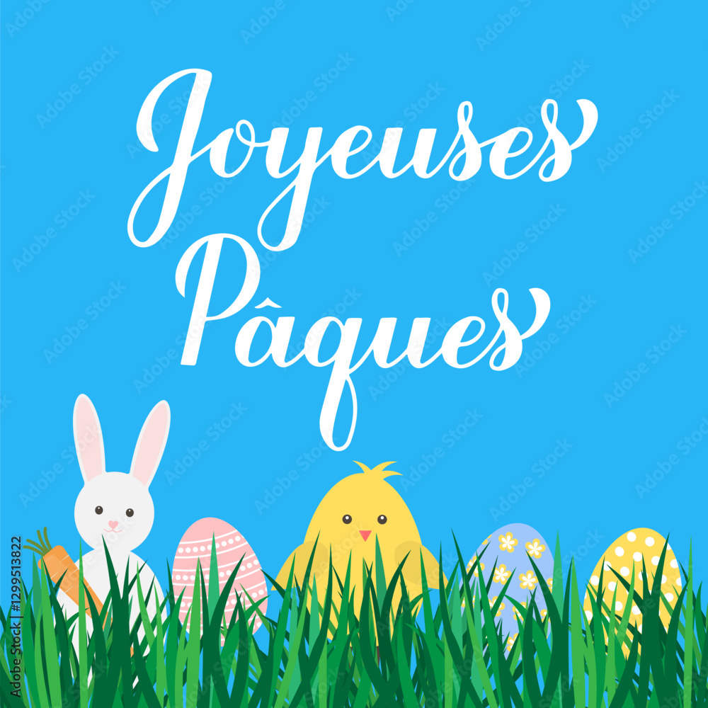 Happy Easter calligraphy lettering in French language. Eggs, bunny and cute cartoon chicken on grass. Easter celebration greeting card. Vector illustration.