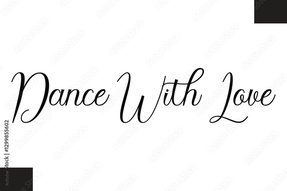 Fototapeta premium Dance With Love Music Quote Stylish Typography Text