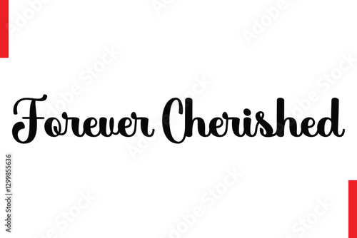  Forever Cherished Love Saying Cursive Typography Text Lettering