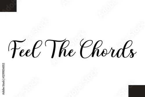 Feel The Chords Modern Text Typography Music Quote