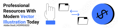 Hand pointing to two folders connected by arrows signifying data transfer, blue dollar icon. Ideal for file sharing, finance services, downloads, teamwork, digital tools, cloud storage, flat landing