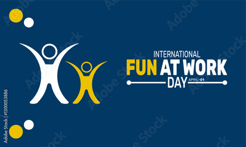 International Fun at Work Day. Holiday concept. suitable for placard, background,Greeting Card, Poster design template 
with text inscription, standard Social Media Post.