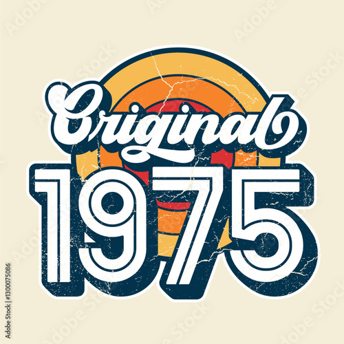 Original 1975 - Fresh Design For Birthday. Good For Poster, Wallpaper, T-Shirt, Gift.
