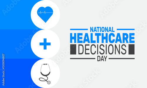 April is National Healthcare Decisions Day. Holiday concept. suitable for placard, background,Greeting Card, Poster design template with text inscription, standard Social Media Post.