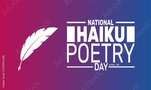 National Haiku Poetry Day. April 17. Holiday concept. suitable for placard, background,Greeting Card, Poster design template with text inscription, standard Social Media Post.