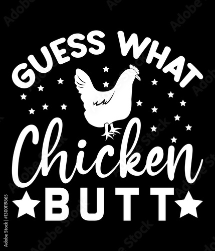 Guess what chicken butt - Custom Printable Design Cut File for Cricut and Silhouette – Instant Download for DIY Projects