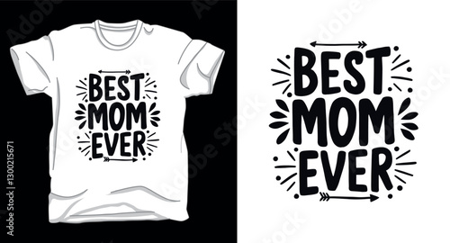 Best mom ever typography vector t-shirt design