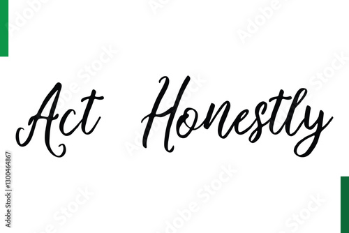 Act Honestly Positive quote text Saying