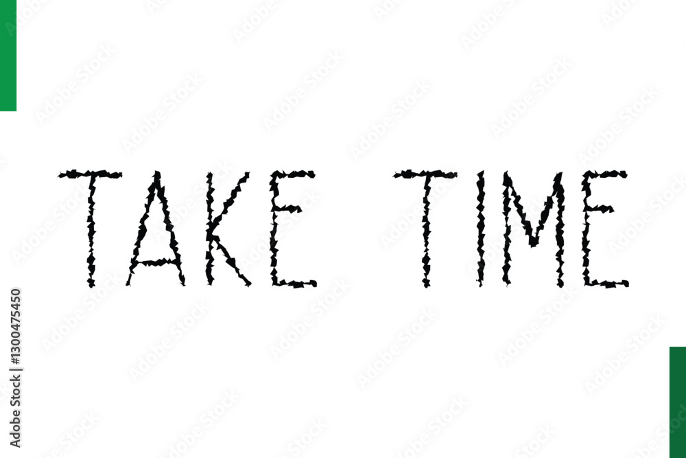 Obraz premium Take Time Style Typography positive Taxt