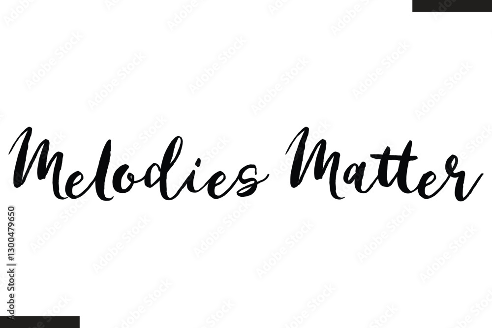 Fototapeta premium Melodies Matter Modern Text Typography Music Quote