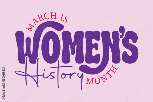 Women's History Month banner design with pink and purple Typography. March is Women's History Month poster, template, sticker, label. Woman empowerment month celebration text vector illustration