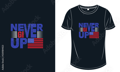 Never give up typographic t-shirt design