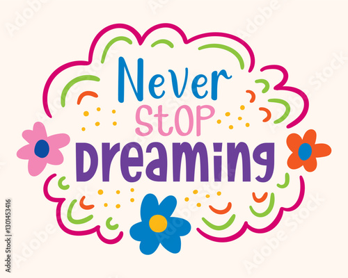 never stop dreaming lettering. vector illustration