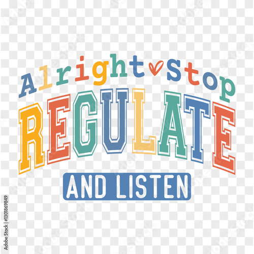 Alright Stop Regulate And Listen
