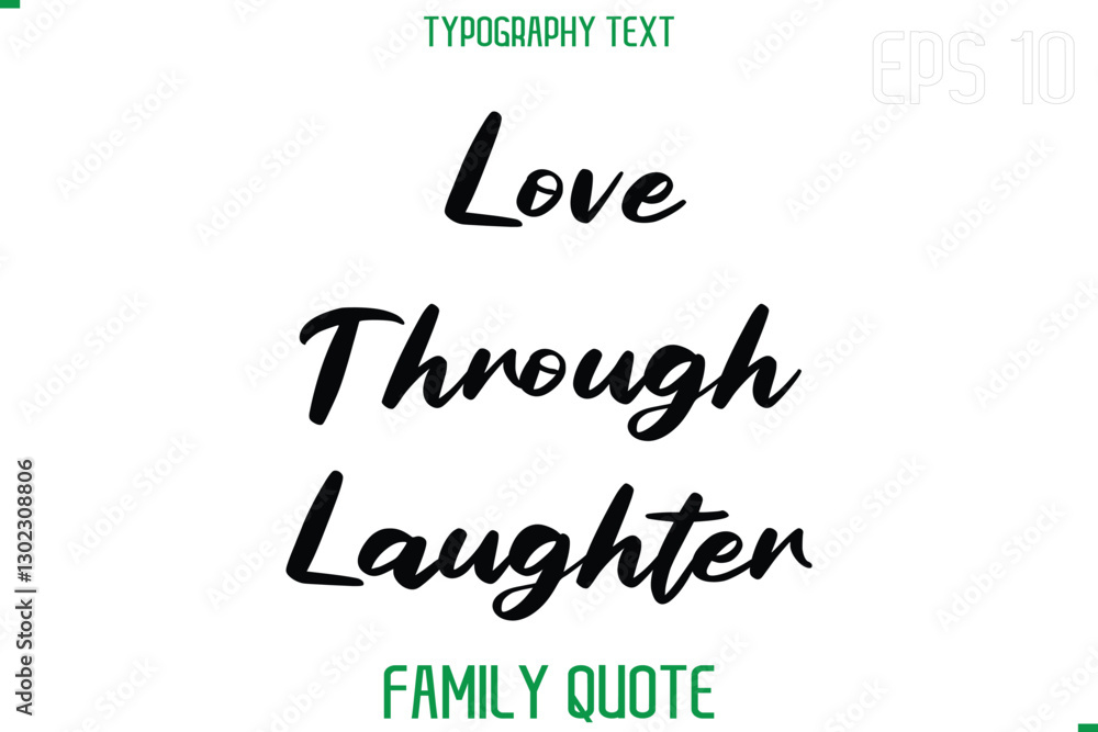 Love Through Laughter -Stylish Text Typography Vector Family Phrase Love Through Laughter -Stylish Text Typography Vector Family Phrase