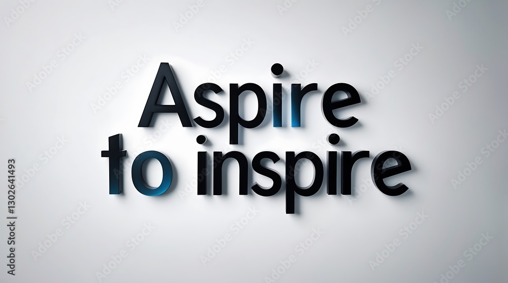 Create a powerful message with the phrase 'Aspire to Inspire' in bold typography Create a powerful message with the phrase 'Aspire to Inspire' in bold typography