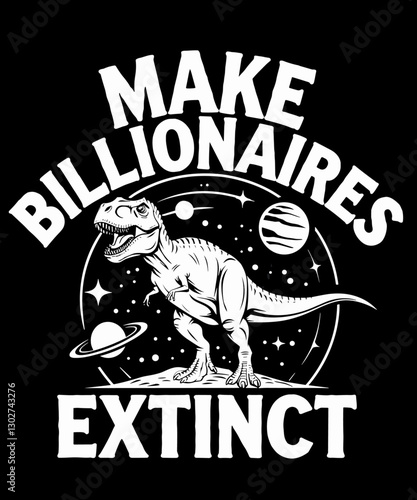 Make Billionaires Extinct Funny Sarcastic Humorous