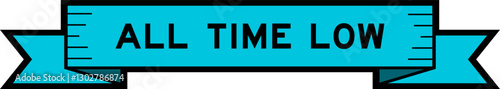Ribbon label banner with word all time low in blue color on white background