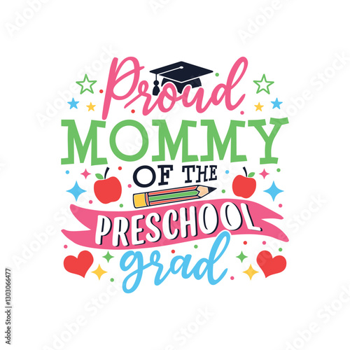 Proud mommy of the preschool grad, Proud Family of the preschool student
