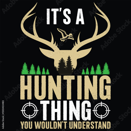 IT’S A HUNTING THING YOU WOULDN’T UNDERSTAND