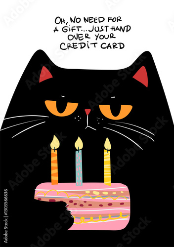 Grumpy Black Cat with Birthday Cake, Oh, no need for a gift… Just hand over your credit card. Funny Birthday Illustration