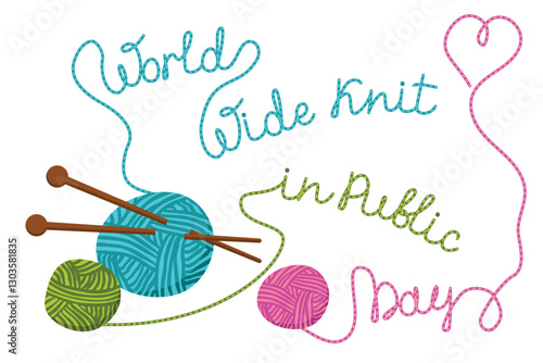 World Wide Knit in Public Day poster with sceins of yarn and knitting needles. Hand written text with thread effect. Blue, green,and pink colors on white background. Vector flat cartoon illustration.