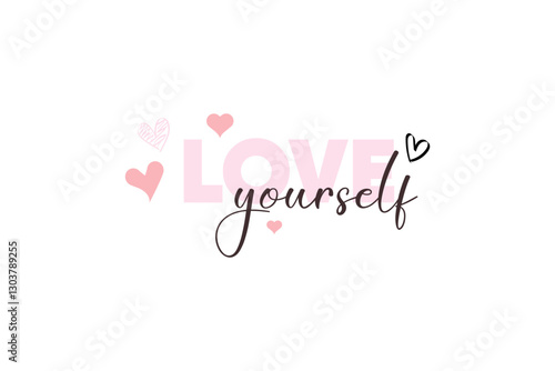 Love Yourself Positive Affirmation, SelfCare, Heart Graphic Design