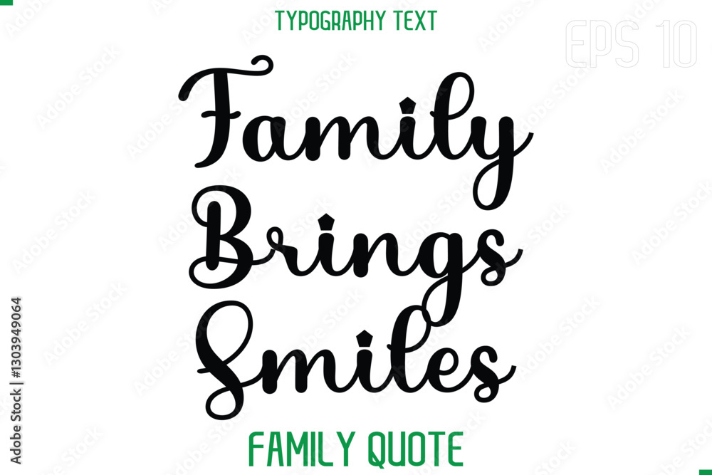 Family Brings Smiles -Stylish Text Typography Vector Family Phrase Family Brings Smiles -Stylish Text Typography Vector Family Phrase